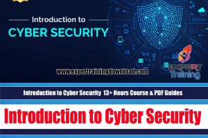 Introduction to Cyber Security 13+ Hours Course & PDF Guides