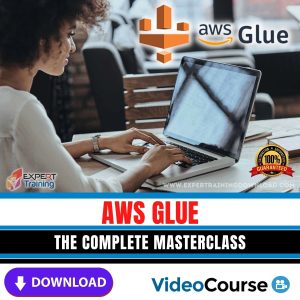 AWS Glue - The Complete Masterclass