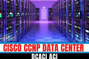 Cisco CCNP Data Center - DCACI ACI