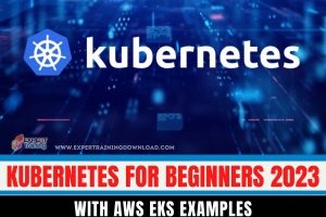 Kubernetes for Beginners 2023 with AWS EKS Examples