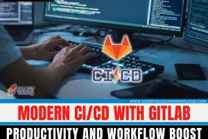 Modern CI/CD with GitLab: Productivity and Workflow Boost
