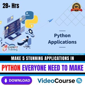 Make 5 Stunning Applications in Python Everyone need to make - 12.1 GB
