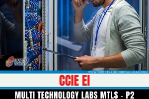 CCIE EI - Multi Technology Labs MTLs - P2