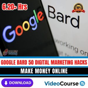 Google Bard 50 Digital Marketing Hacks Make Money Online