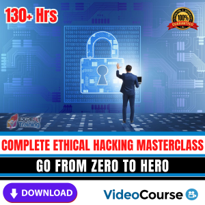 COMPLETE ETHICAL HACKING MASTERCLASS GO FROM ZERO TO HERO