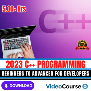 2023 C++ PROGRAMMING BEGINNERS TO ADVANCED FOR DEVELOPERS