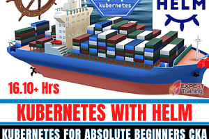 Kubernetes with HELM Kubernetes for Absolute Beginners CKA