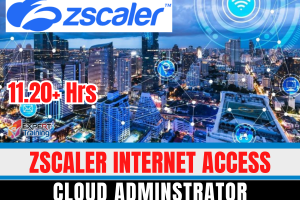 Zscaler Cloud Administrator Course
