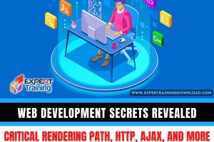Web Development Secrets Revealed Critical Rendering Path, Http, Ajax, And More