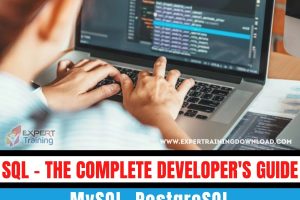 The Complete Developer's Guide (MySQL, PostgreSQL)