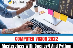 Computer Vision 2022 Masterclass With Opencv4 And Python