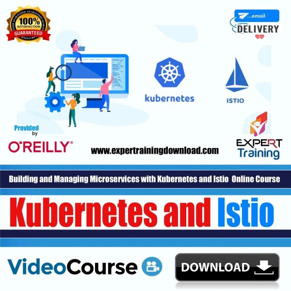 Building and Managing Microservices with Kubernetes and Istio Online Course