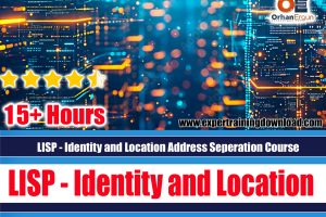 LISP - Identity and Location Address Seperation Course