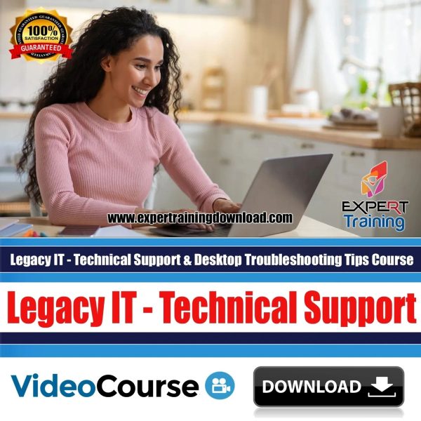 Legacy IT - Technical Support & Desktop Troubleshooting Tips Course