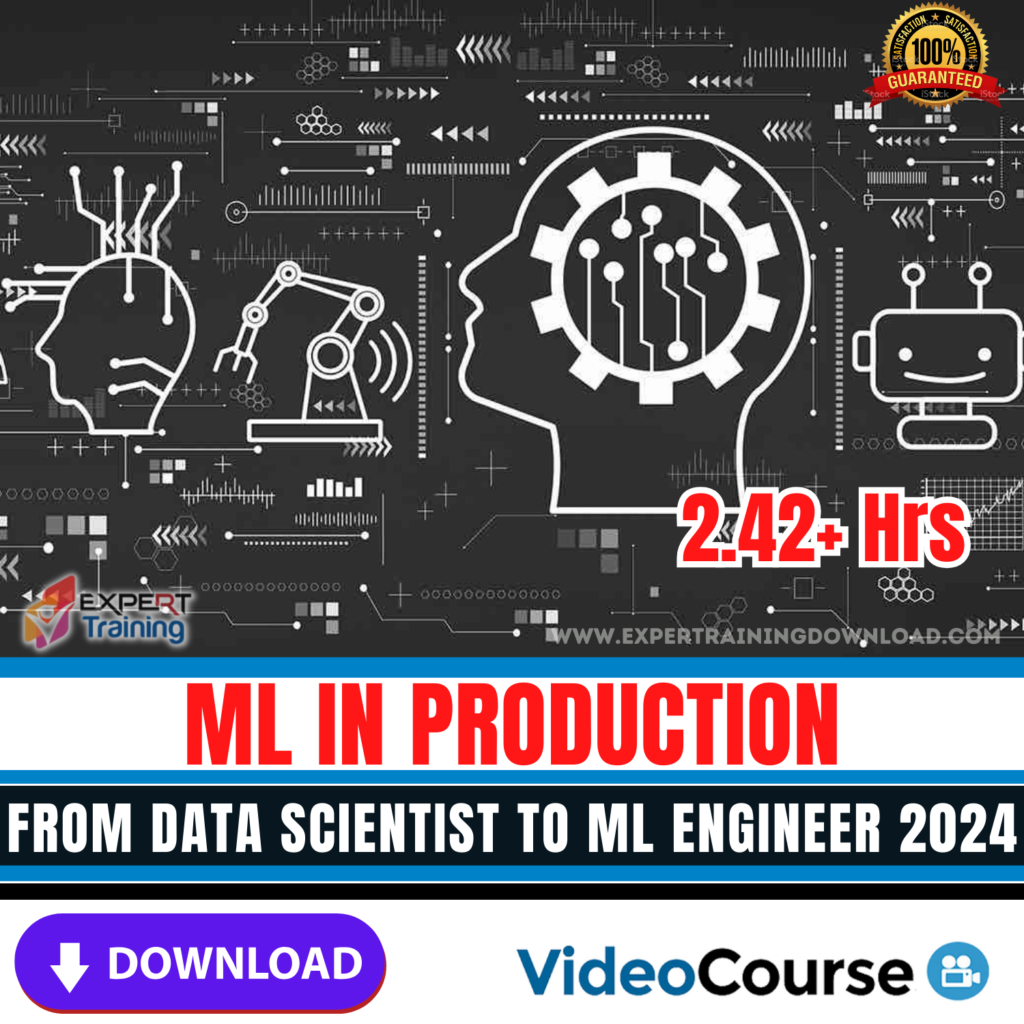 ML in Production From Data Scientist to ML Engineer 2024 - Expert Training