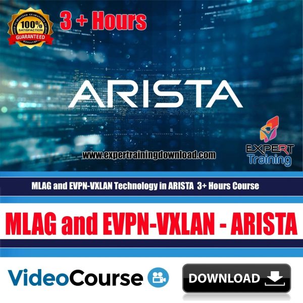 MLAG and EVPN-VXLAN Technology in ARISTA 3+ Hours Course - FREE DOWNLOAD