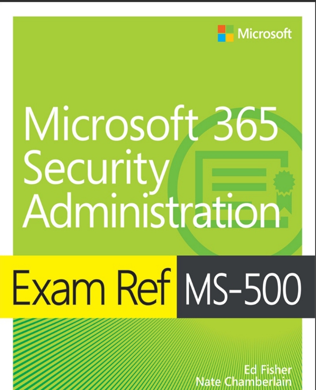 Exam Ref MS-500 Microsoft 365 Security Administration PDF Guide