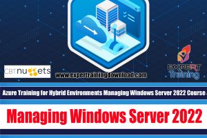 Azure Training for Hybrid Environments Managing Windows Server 2022 Course & PDF Guides