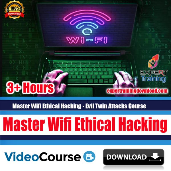Master Wifi Ethical Hacking - Evil Twin Attacks Course