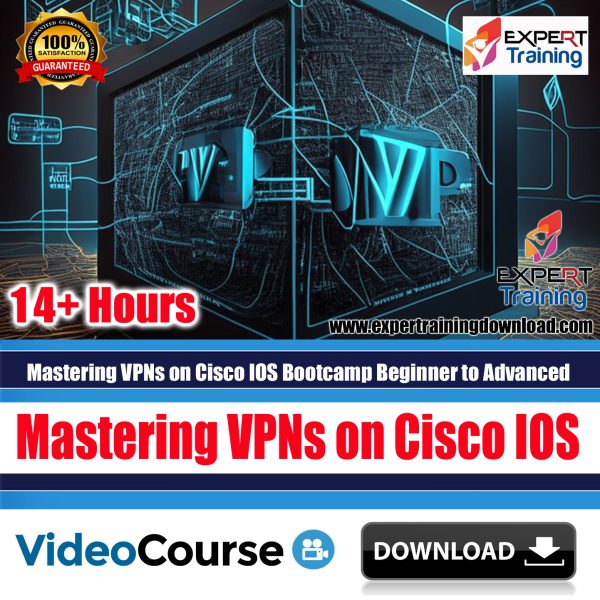 Mastering VPNs on Cisco IOS Bootcamp Beginner to Advanced Course