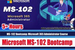 Microsoft MS-102 Bootcamp Microsoft 365 Administrator