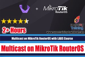Multicast on MikroTik RouterOS with LABS Course