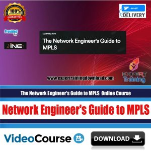 The Network Engineer's Guide to MPLS Complete 48 Hours Video Course