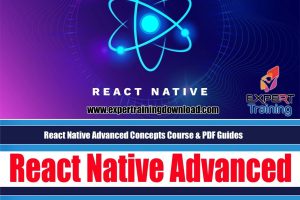 React Native Advanced Concepts 16+ Hours Course & PDF Guides