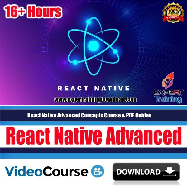 React Native Advanced Concepts 16+ Hours Course & PDF Guides