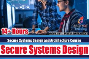 Secure Systems Design and Architecture Course