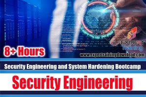 Security Engineering and System Hardening Bootcamp