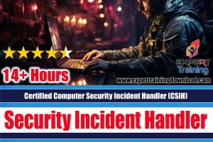 Certified Computer Security Incident Handler (CSIH) Training