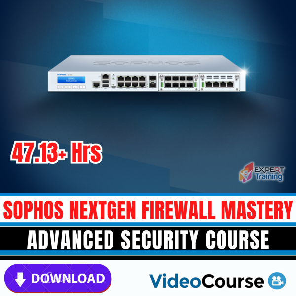 Sophos Nextgen Firewall Mastery Advanced Security Course