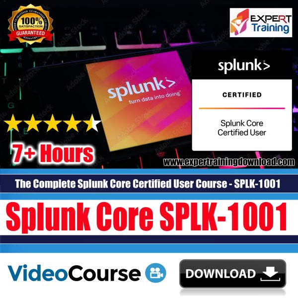 The Complete Splunk Core Certified User Course - SPLK-1001