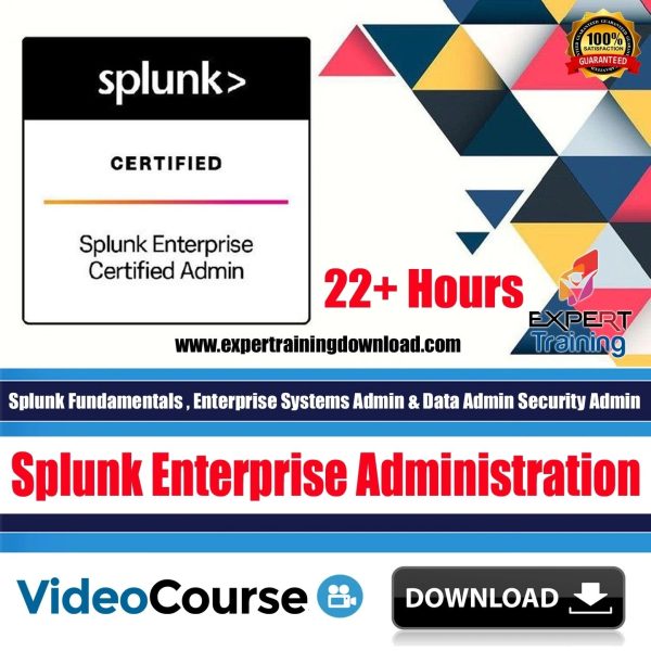 Splunk Fundamentals ,Enterprise Administration 22+ Hours Course