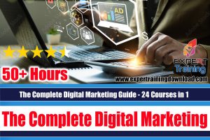 The Complete Digital Marketing Guide - 24 Courses in 1