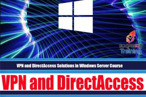 VPN and DirectAccess Solutions in Windows Server Course