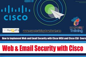 How to Implement Web and Email Security with Cisco WSA and Cisco ESA