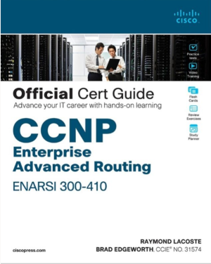 CCNP Enterprise Advanced Routing ENARSI 300-410 Official Cert Guide 1st Edition