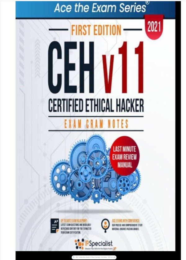 CEH - Certified Ethical Hacker v11  Exam Cram Notes - First Edition - 2021 ( etc.)