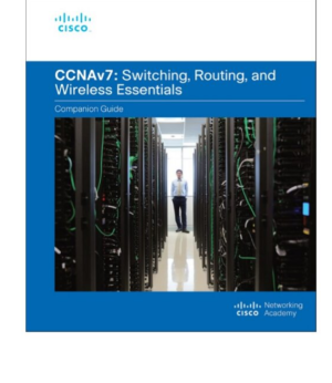 Switching, Routing, and Wireless Essentials V7. 0 (SRWE) Companion Guide by Cisco Networking Academy