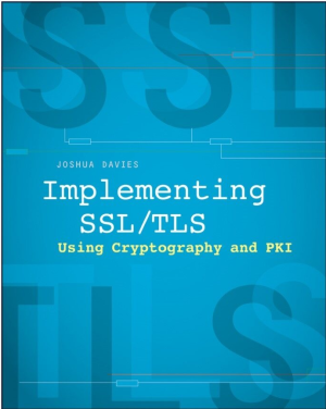 Implementing SSL_TLS using cryptography and PKI [distributor (2011)