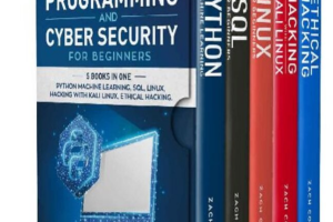 Computer Programming and Cyber Security for Beginners - Python Machine Learning, SQL, Linux, Hacking with Kali Linux, Ethical..