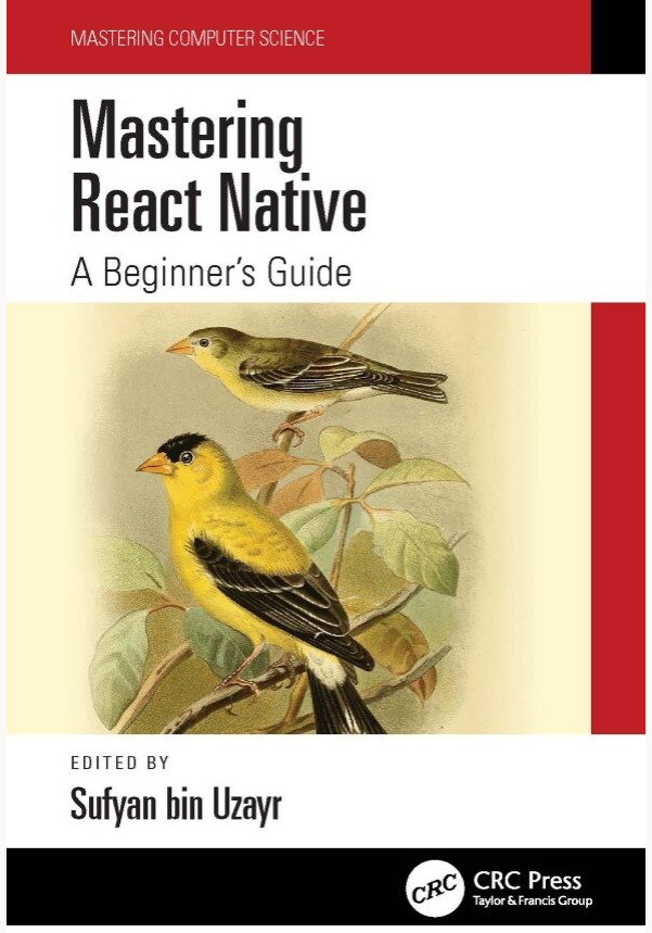 Mastering React Native_ A Beginner's Guide-CRC Press (2022) - Expert ...