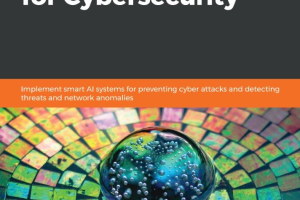 Hands-On Artificial Intelligence for Cybersecurity: Implement smart AI systems