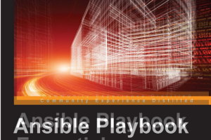 Design automation blueprints using Ansible's playbooks to orchestrate and manage your multi-tier infrastructure-Packt Publishing (2015)