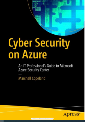 Cyber Security on Azure- An IT Professional  Guide to Microsoft Azure Security Center