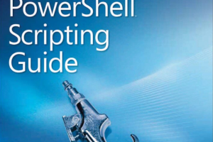 Windows PowerShell Scripting Guide