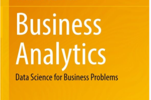 Business Analytics: Data Science for Business Problems