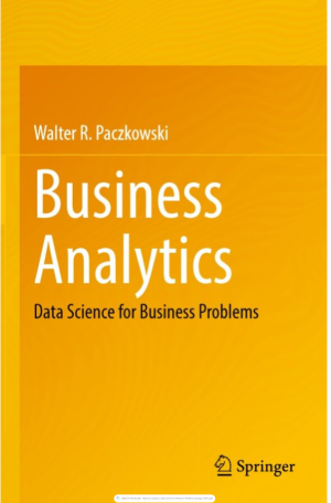 Business Analytics: Data Science for Business Problems